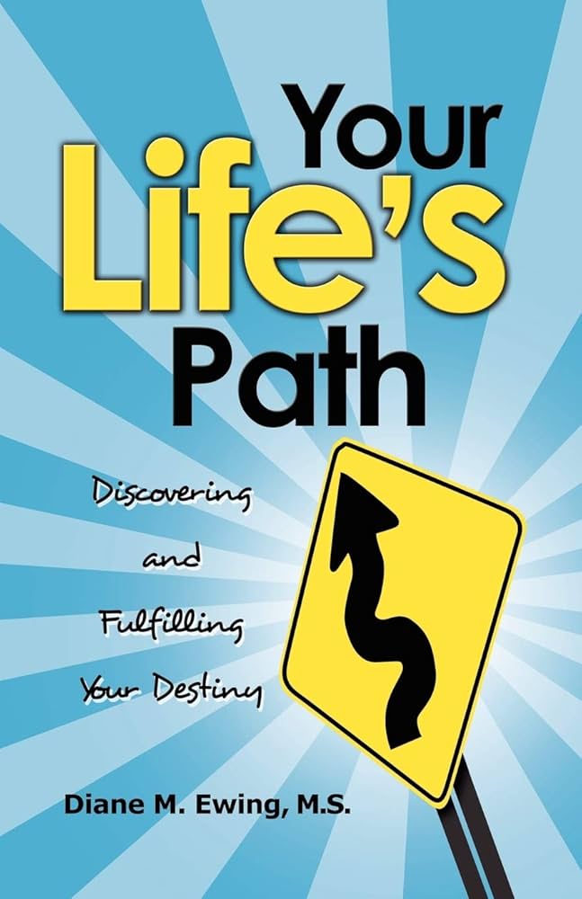 Your Lifes Path the book by Diane M. Ewing, M.S.